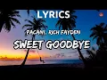 Download Lagu PACANI, Rich Fayden - Sweet Goodbye (Lyrics)