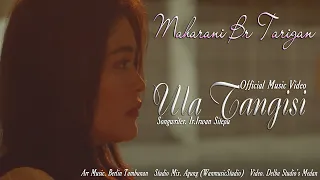 Download MAHARANI TARIGAN - ULA TANGISI (Official Music Video) TERBARU MP3