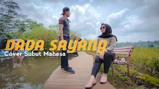 Download DADA SAYANG-Cip.R HUSIN ALBANA COVER SUBUT MAHESA MP3