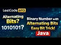 LeetCode 693 Binary Number with Alternating Bits Bit Manipulation Explained in Java Easy DSA