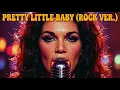 Lagu Pretty Little Baby - 1970's Psychedelic Rock Version