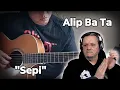 Alip Ba Ta | Sepi | First Time Reacting To.