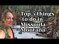Top 5 Things to do in Missoula Montana