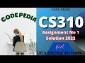 CS310 Assignment 1 Solution Spring 2022 CS310 Assignment No 1 Solution Spring 2022