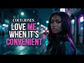 Coco Jones - LOVE ME WHEN IT'S CONVENIENT 💔