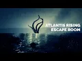 ATLANTIS Rising Escape Room TRAILER