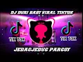 DJ JEDAG JEDUG PARGOY DURI BABY VIRAL TIKTOK TERBARU