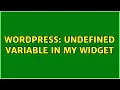 Wordpress Undefined Variable in my widget