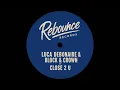 Luca Debonaire & Block & Crown - Close 2 U (Original Mix)