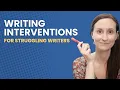How to use writing interventions to help struggling writers stamina paragraphs elaboration