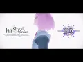 Lagu Fate/Grand Order「第2部 終章」告知TVCM 30秒ver.