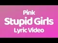 Download Lagu Pink - Stupid Girls (Lyrics)