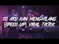 Download Lagu DJ AKU KAN MENGHILANG [speed up] VIRAL TIKTOK 2023