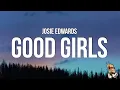 Download Lagu Josie Edwards - good girls (Lyrics)