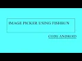 Image Picker in Android Kotlin using Fishbu library