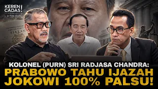 KOLONEL (PURN) SRI RADJASA CHANDRA: PRABOWO TAHU IJAZAH JOKOWI 100% PALSU!