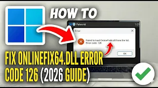 FIX Failed to load onlinefix64 dll Error Code 126 2026 Guide