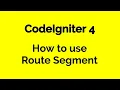 CodeIgniter 4 - How to use route segment