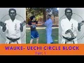 Wauke - Using the Uechi Circle Block Part 1