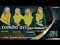Download Lagu TOMBO ATI (VERSI SHOLAWAT) -MAJELIS ZAHROTUN NASYID _VIRAL TIKTOK