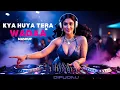 Download Lagu Kya Hua Tera Wada Remix Mashup | Bollywood DJ Remix