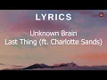 Download Lagu Unknown Brain - Last Thing [Lyrics] (ft. Charlotte Sands)
