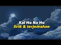 Kal Ho Naa Ho ( cover by Audrey Bella ) | lirik \u0026 terjemah