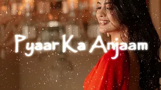 Download Pyaar Ka Anjaam | Slowed + Reverbed | Alka Yagnik MP3