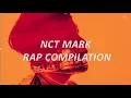 NCT Mark Lee Rap Compilation NCT U NCT 127 NCT DREAM