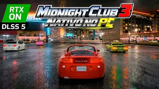 JOGUEI MIDNIGHT CLUB 3 NATIVO NO PC COM DLSS 5!