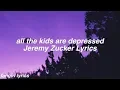 Download Lagu all the kids are depressed || Jeremy Zucker Lyrics