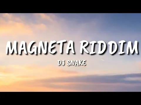 Download MP3 DJ Snake- Magenta Riddim [Lyrics /Lyric Video]