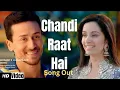 Download Lagu Hindi new song 2025 | Chandani rat hai | Bhaghi 4 film song | Letest romantic song | tiger Shroff