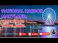 National Harbor Maryland The Ultimate Travel Guide