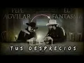 Pepe Aguilar Ft El Fantasma Tus Desprecios