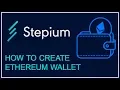 STEPIUM How to create ethereum wallet