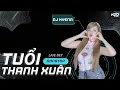 Download Lagu Mixset | NONSTOP | TUỔI  THANH XUÂN | LIÊN KHÚC | LK | DJ Hyena Remix