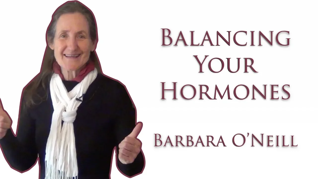 Outline Video How to Balance Male and Female Hormones - Barbara O'Neill - 2018