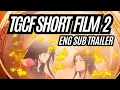 Download Lagu TGCF SHORT FILM 2 ENGLISH SUB TRAILER
