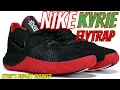KYRIE IRVING S NIKE KYRIE FLYTRAP DETAILED SNEAKER REVIEW