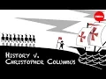 History vs Christopher Columbus - Alex Gendler
