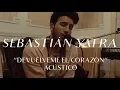 Sebastián Yatra - Devuélveme El Corazón (CMTV Acústico)