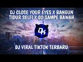 Download Lagu DJ Close Your Eye X Bangun Tidur Selfi X Go Sampe Bawah (DJ Kunam Remix)