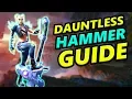 DAUNTLESS Hammer Guide Dauntless Hammer Tips MIGHTY LANDBREAKER
