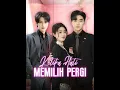 Download Lagu Ketika Hati Memilih Pergi Drama China Full Sub Indo 🔥