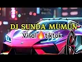 DJ SUNDA MUMUN VIRAL🔥TIKTOK