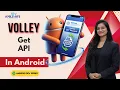 40 Android Volley Tutorial GET API Call JSON Parsing Explained