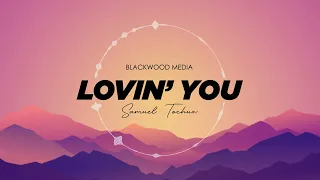 samuel tochux lovin you loving lora movie soundtrack 
