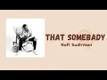 Download Lagu Rafi Sudirman -That Somebody || Lirik Lagu \u0026 Terjemahan