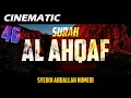 Download Lagu CINEMATIC - SURAH AL AHQAF - ABDALLAH HUMEID - FULL CHAPTER